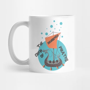 The Crew Of Drunkard Pirates! - Funny Slogan Mug